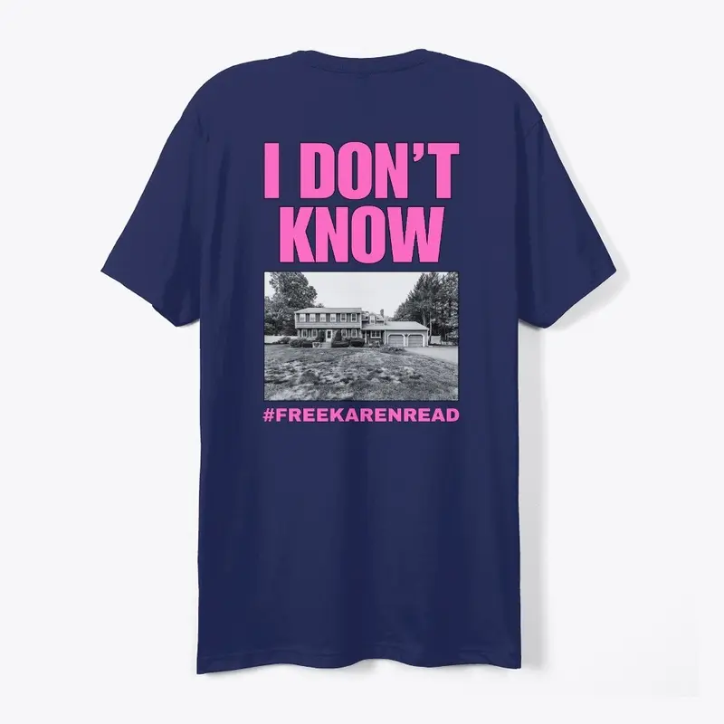 Karen Read: "I Don't Know" Testimony Tee