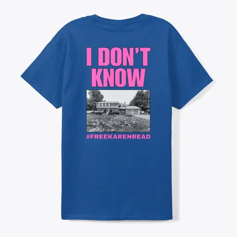 Karen Read: "I Don't Know" Testimony Tee