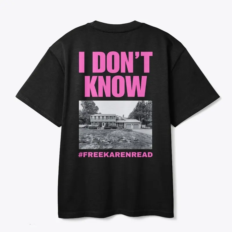 Karen Read: "I Don't Know" Testimony Tee